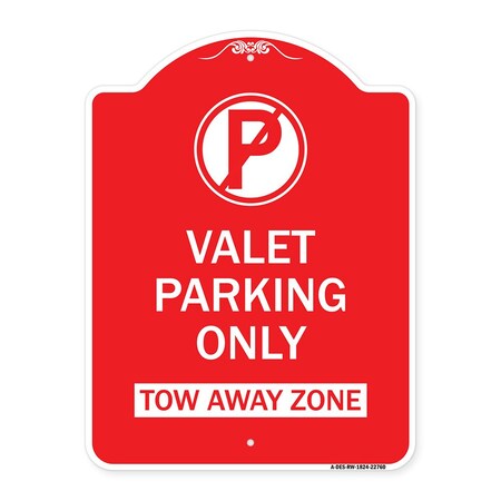 Signmission Valet Parking Only Tow Away Zone, Red & White Aluminum Architectural Sign, 18" x 24", RW-1824-22760 A-DES-RW-1824-22760